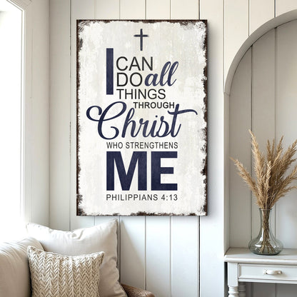 Philippians 4:13 - I Can Do All Things Through Christ Faith Sign II